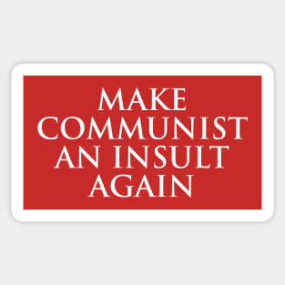 Make Communist An Insult Again Sticker